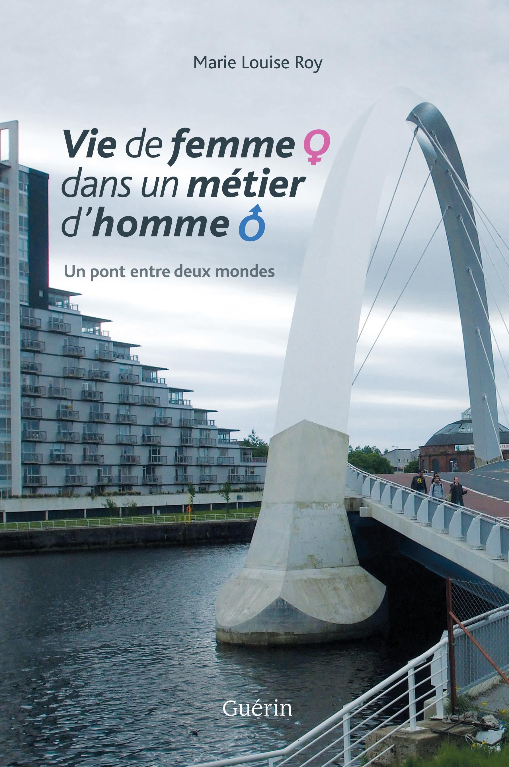 Vie de femme dans un métier d'homme - Édition Guérin (2012)